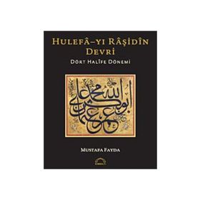 Hulefa-yı Raşidin Devri - Mustafa Fayda