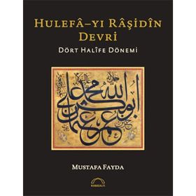 Hulefa-yı Raşidin Devri - Mustafa Fayda