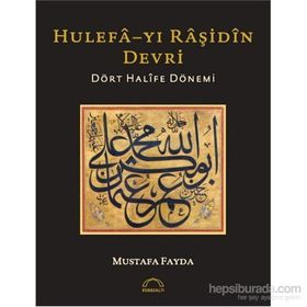 Hulefa-yı Raşidin Devri - Mustafa Fayda