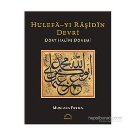 Hulefa-yı Raşidin Devri - Mustafa Fayda