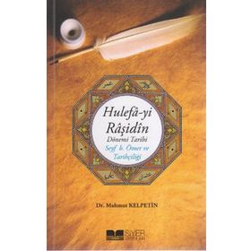 HULEFA-YI RAŞİDİN DÖNEMİ TARIHI SEYF B. ÖMER VE TARİHCİLİĞİ - MAHMUT KELPETIN