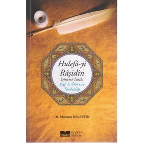 HULEFA-YI RAŞİDİN DÖNEMİ TARIHI SEYF B. ÖMER VE TARİHCİLİĞİ - MAHMUT KELPETIN