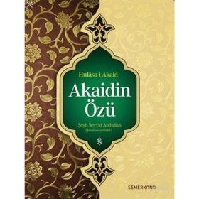 HULÂSA-I AKAID AKAIDIN ÖZÜ - SEYYID ABDULLAH NEHRI