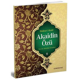 HULÂSA-I AKAID AKAIDIN ÖZÜ - SEYYID ABDULLAH NEHRI