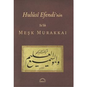 HULUSI EFENDI NIN TA´LIK MEŞK MURAKKAI - MUHITTIN SERIN