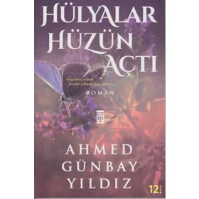 HÜLYALAR HÜZÜN AÇTI - AHMED GÜNBAY YILDIZ