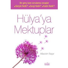 HÜLYA´YA MEKTUPLAR - ALAADDIN BAŞAR