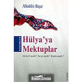 HÜLYA´YA MEKTUPLAR - ALAADDIN BAŞAR