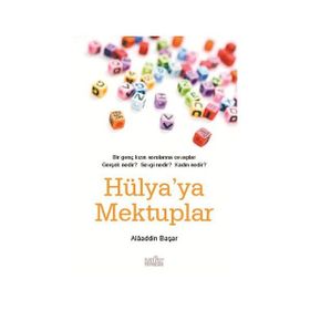 HÜLYA´YA MEKTUPLAR - ALAADDIN BAŞAR
