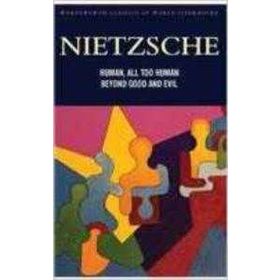 Human All Too Human - Beyond Good & Evil - Friedrich Wilhelm Nietzsche