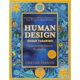 HUMAN DESIGN (İNSAN TASARIMI) ÖZÜNÜZDEKİ İNSANI KEŞFEDİN - CHETAN PARKYN