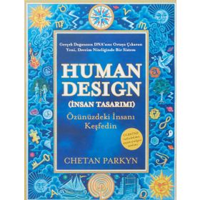 HUMAN DESIGN (İNSAN TASARIMI) ÖZÜNÜZDEKİ İNSANI KEŞFEDİN - CHETAN PARKYN