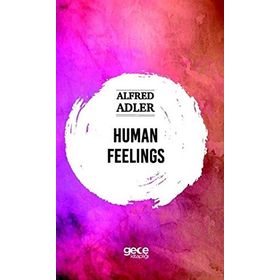 Human Feelings - Alfred Adler