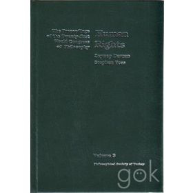 HUMAN RIGHTS THE PROCEEDINGS OF THE TWENTY-FIRST WORLD CONGRESS OF PHILOSOPHY VOLUME 3 - STEPHEN VOSS