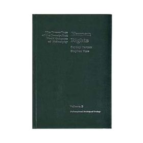HUMAN RIGHTS THE PROCEEDINGS OF THE TWENTY-FIRST WORLD CONGRESS OF PHILOSOPHY VOLUME 3 - STEPHEN VOSS