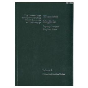HUMAN RIGHTS THE PROCEEDINGS OF THE TWENTY-FIRST WORLD CONGRESS OF PHILOSOPHY VOLUME 3 - STEPHEN VOSS