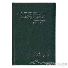 HUMAN RIGHTS THE PROCEEDINGS OF THE TWENTY-FIRST WORLD CONGRESS OF PHILOSOPHY VOLUME 3 - STEPHEN VOSS