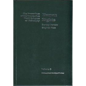 HUMAN RIGHTS THE PROCEEDINGS OF THE TWENTY-FIRST WORLD CONGRESS OF PHILOSOPHY VOLUME 3 - STEPHEN VOSS