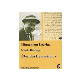 Hümanizm Üzerine - Martin Heidegger