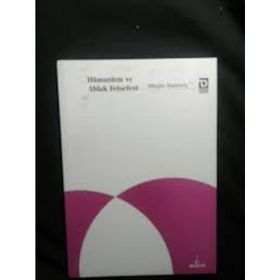 Hümanizm ve Ahlak Felsefesi - Mihailo Markoviç