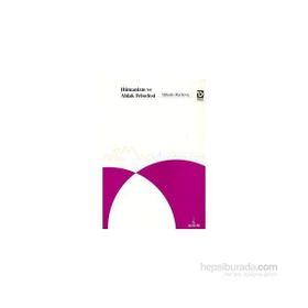 Hümanizm ve Ahlak Felsefesi - Mihailo Markoviç
