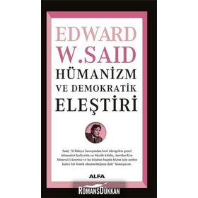 HÜMANİZM VE DEMOKRATIK ELEŞTİRİ - EDWARD W. SAID