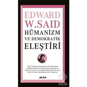 HÜMANİZM VE DEMOKRATIK ELEŞTİRİ - EDWARD W. SAID
