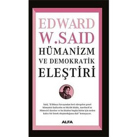 HÜMANİZM VE DEMOKRATIK ELEŞTİRİ - EDWARD W. SAID