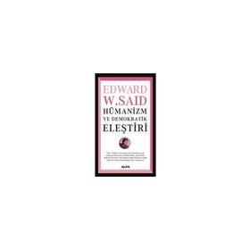 HÜMANİZM VE DEMOKRATIK ELEŞTİRİ - EDWARD W. SAID