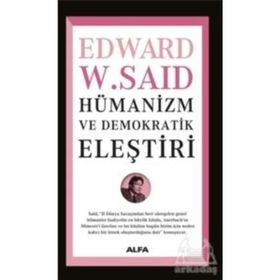 HÜMANİZM VE DEMOKRATIK ELEŞTİRİ - EDWARD W. SAID