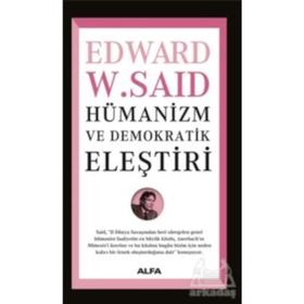 HÜMANİZM VE DEMOKRATIK ELEŞTİRİ - EDWARD W. SAID