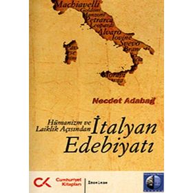 HÜMANİZM VE LAIKLIK AÇISINDAN İTALYAN EDEBİYATI - NECDET ADABAĞ