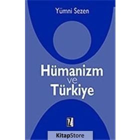 HÜMANIZM VE TÜRKIYE - YUMNI SEZEN