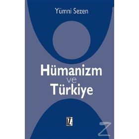 HÜMANIZM VE TÜRKIYE - YUMNI SEZEN