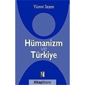 HÜMANIZM VE TÜRKIYE - YUMNI SEZEN