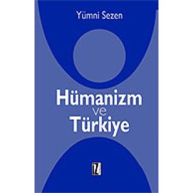 HÜMANIZM VE TÜRKIYE - YUMNI SEZEN