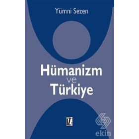 HÜMANIZM VE TÜRKIYE - YUMNI SEZEN