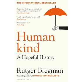 Humankind: A Hopeful History - Rutger Bregman