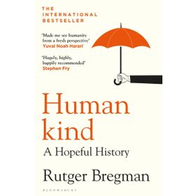 Humankind: A Hopeful History - Rutger Bregman