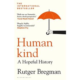 Humankind: A Hopeful History - Rutger Bregman