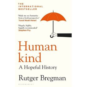 Humankind: A Hopeful History - Rutger Bregman