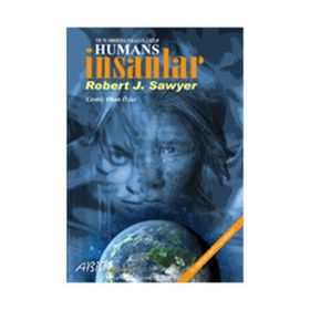 HUMANS İNSANLAR - ROBERT J. SAWYER