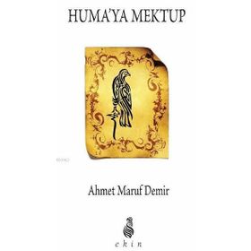 Huma’ya Mektup - Ahmet Maruf Demir