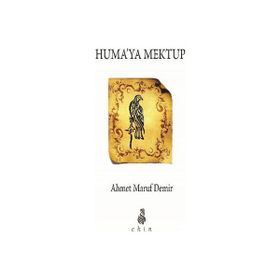 Huma’ya Mektup - Ahmet Maruf Demir