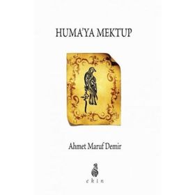 Huma’ya Mektup - Ahmet Maruf Demir