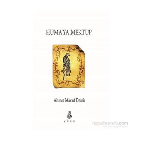 Huma’ya Mektup - Ahmet Maruf Demir