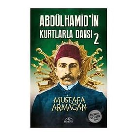 Hümayun Yayınları Abdülhamid'in Kurtlarla Dansı 2