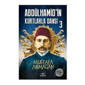 Hümayun Yayınları Abdülhamid'in Kurtlarla Dansı 3