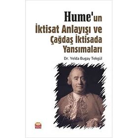 Hume'un İktisat Anlayışı ve Çağdaş İktisada Yansımaları Yelda Bugay Tekgül