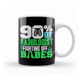 Humuts 90% Of Being A Radiologist Is Fighting Off Babes Kupa Bardak